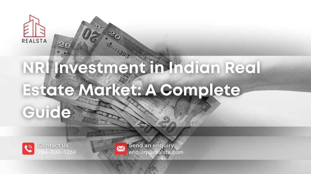  NRI Investment in Indian Real Estate Market: A Complete Guide